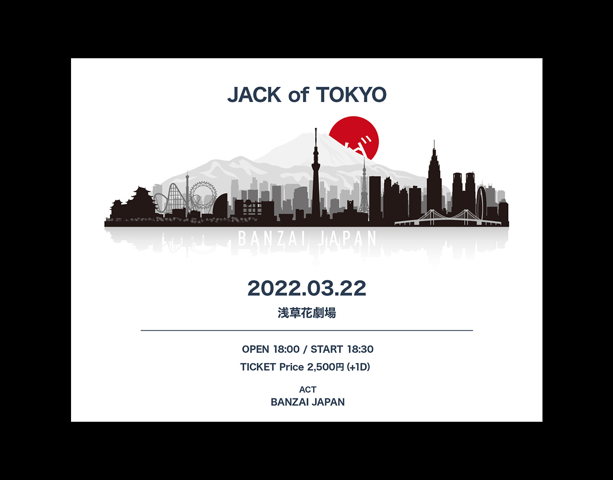 BANZAI JAPAN不定期定期公演 「JACK OF TOKYO」